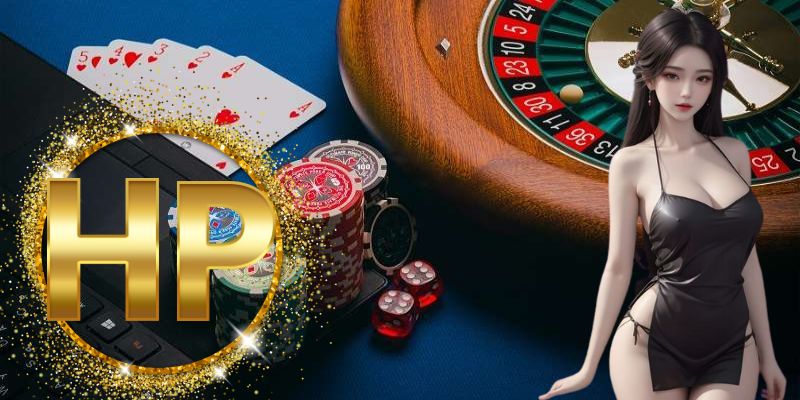 Giới thiệu sảnh HP - Casino Được Yêu Thích Nhất Hiện Nay