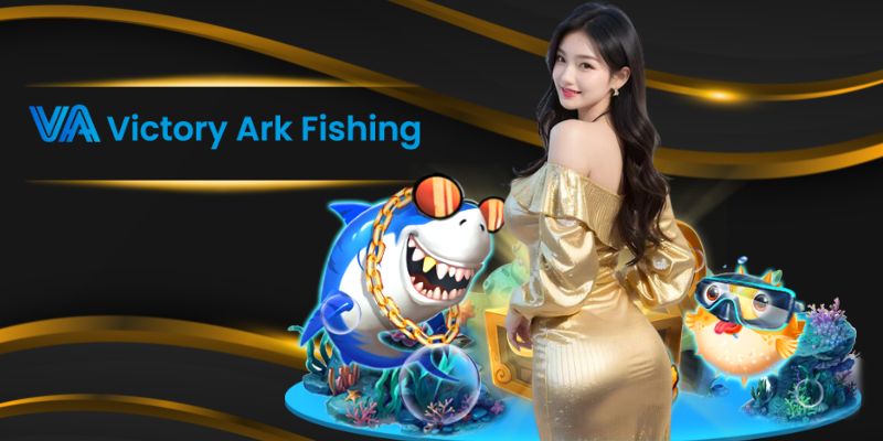 Giới Thiệu Sảnh VA - Điểm Bắn Cá Săn Thưởng Lý Tưởng